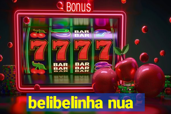 belibelinha nua